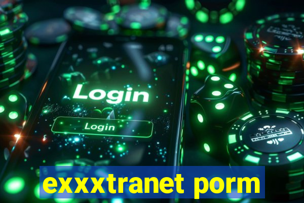 exxxtranet porm